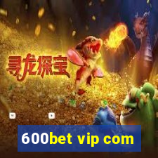 600bet vip com